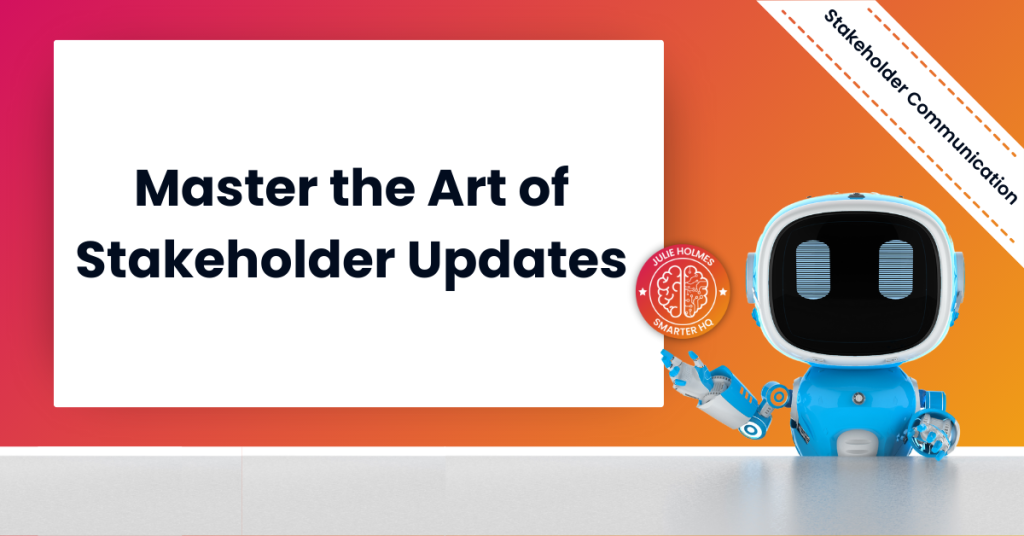 Master the Art of Stakeholder Updates