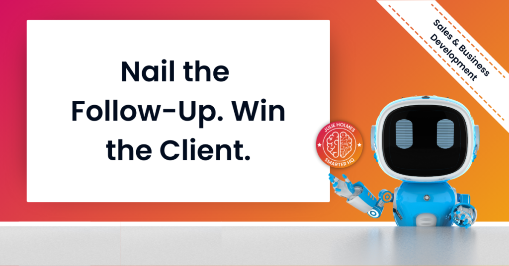 Nail the Follow-Up Email. Win the Client.