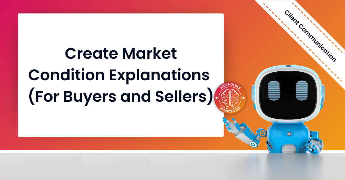 Create Market Condition Explanations (For Buyers and Sellers)