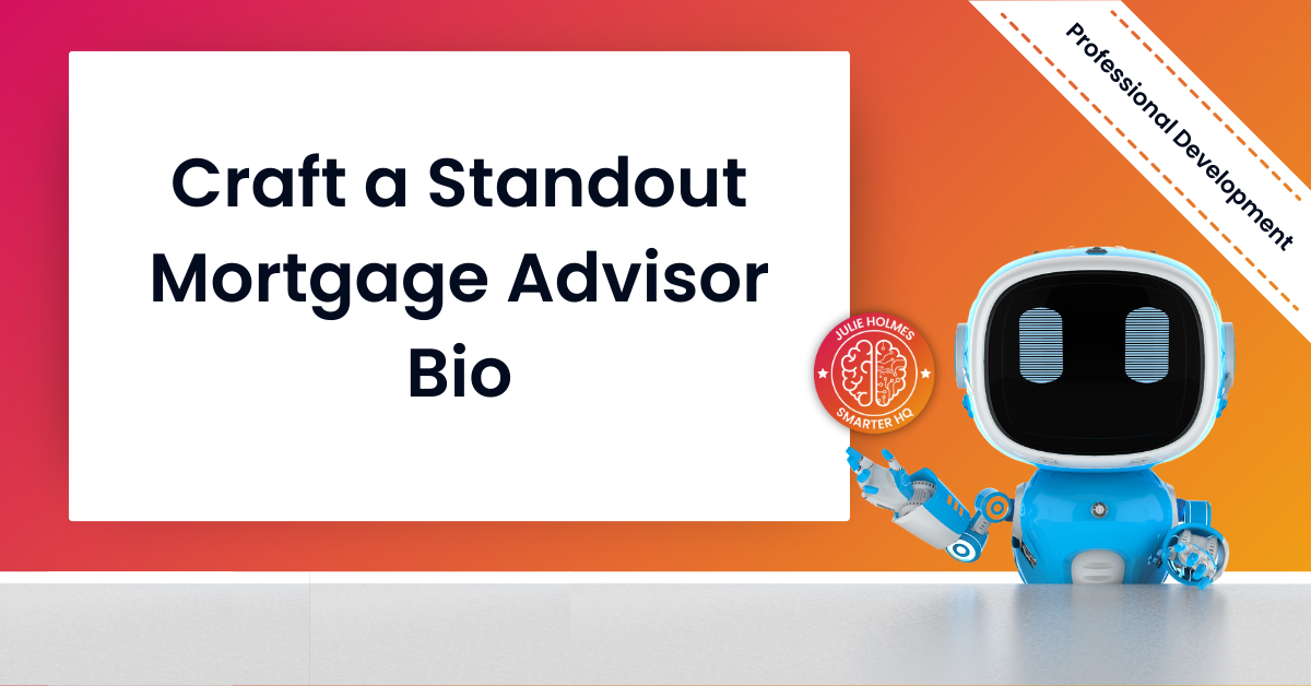Craft a Standout Mortgage Advisor Bio