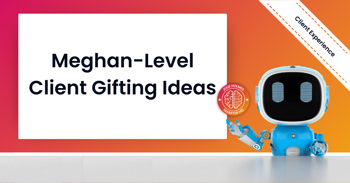 Meghan-Level Client Gifting Ideas