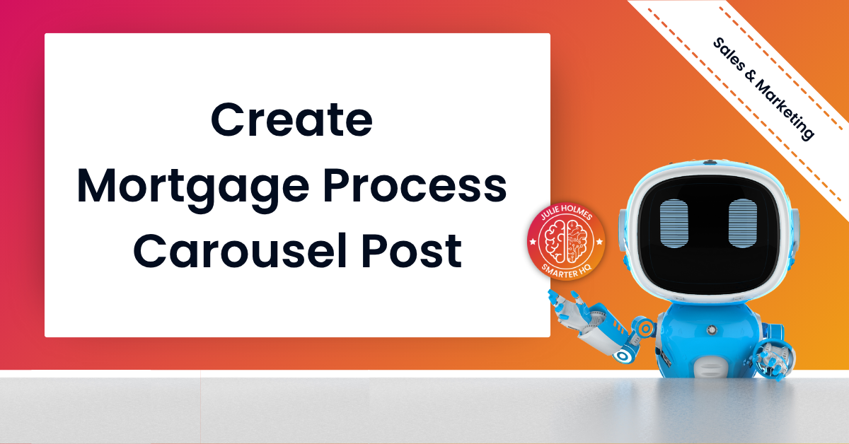 Text graphic that reads “Create Mortgage Process Carousel Post.”