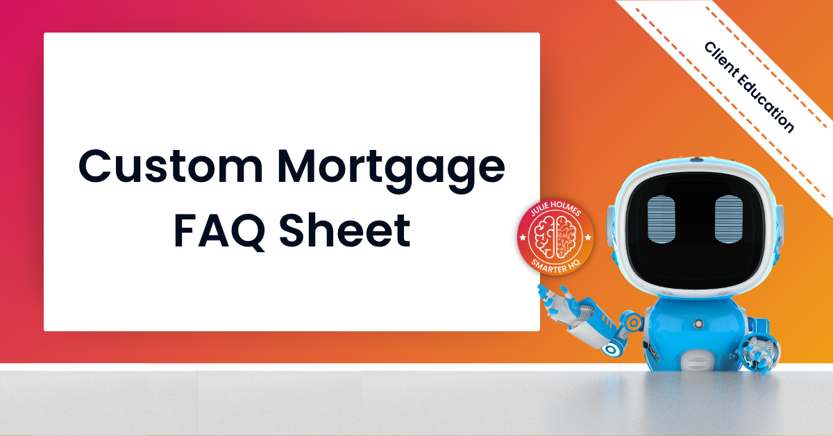 Text graphic that reads “Custom Mortgage FAQ Sheet.”