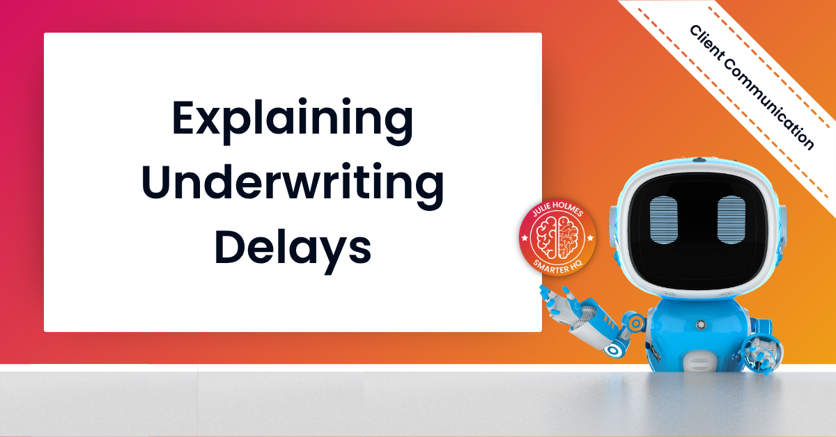 Text graphic that reads “Explaining Underwriting Delays.”