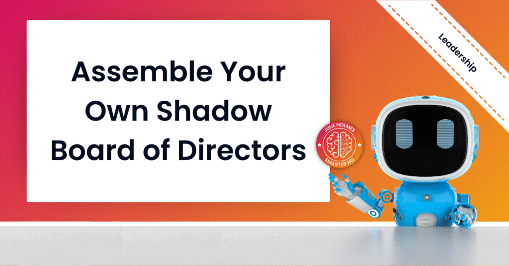 Assemble Your Own Shadow Board of Directors