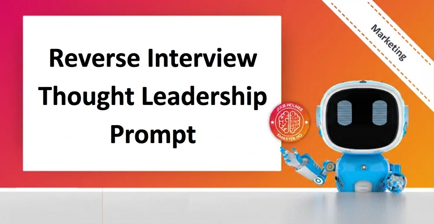 Reverse Interview Prompt for Strong Thought Leadership Content - Generated Image.png