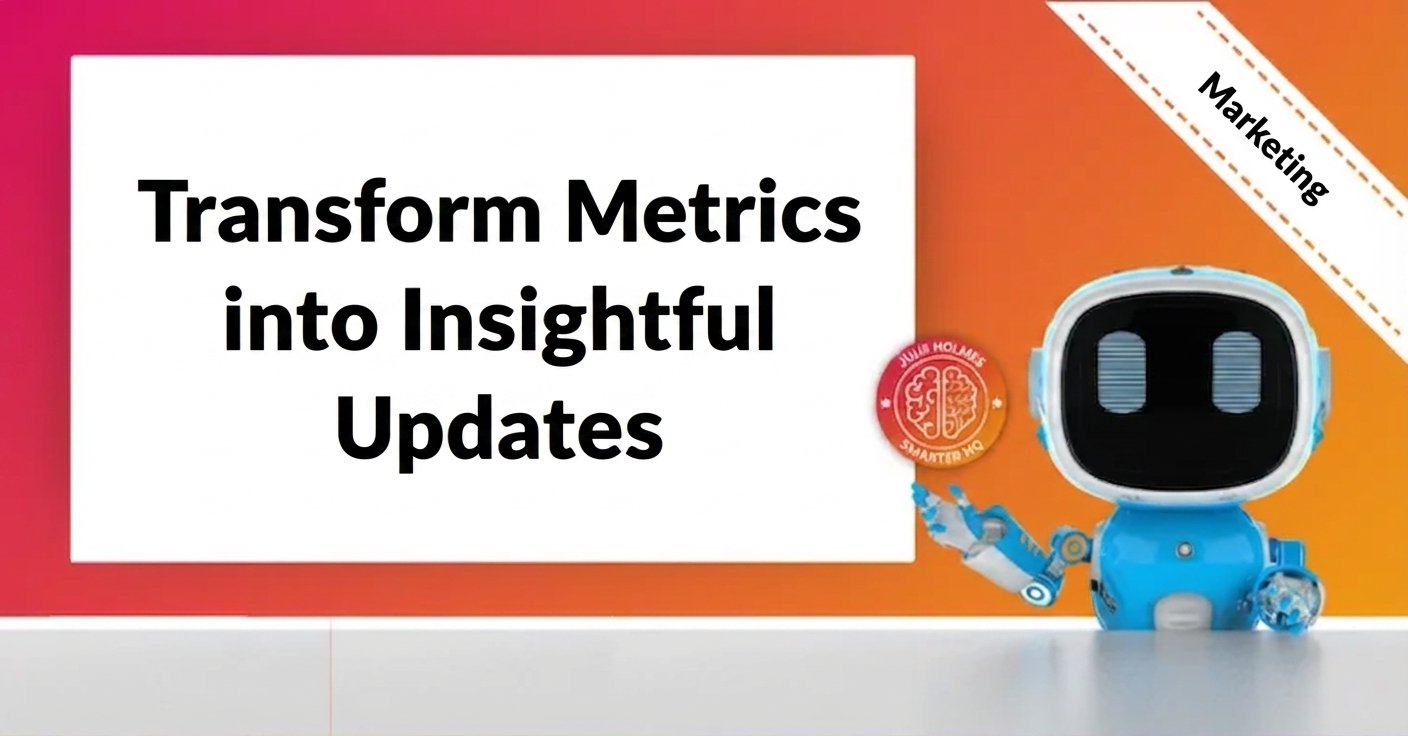 Turn Raw Metrics Into Clear, Question-Led Data Updates - Generated Image.png