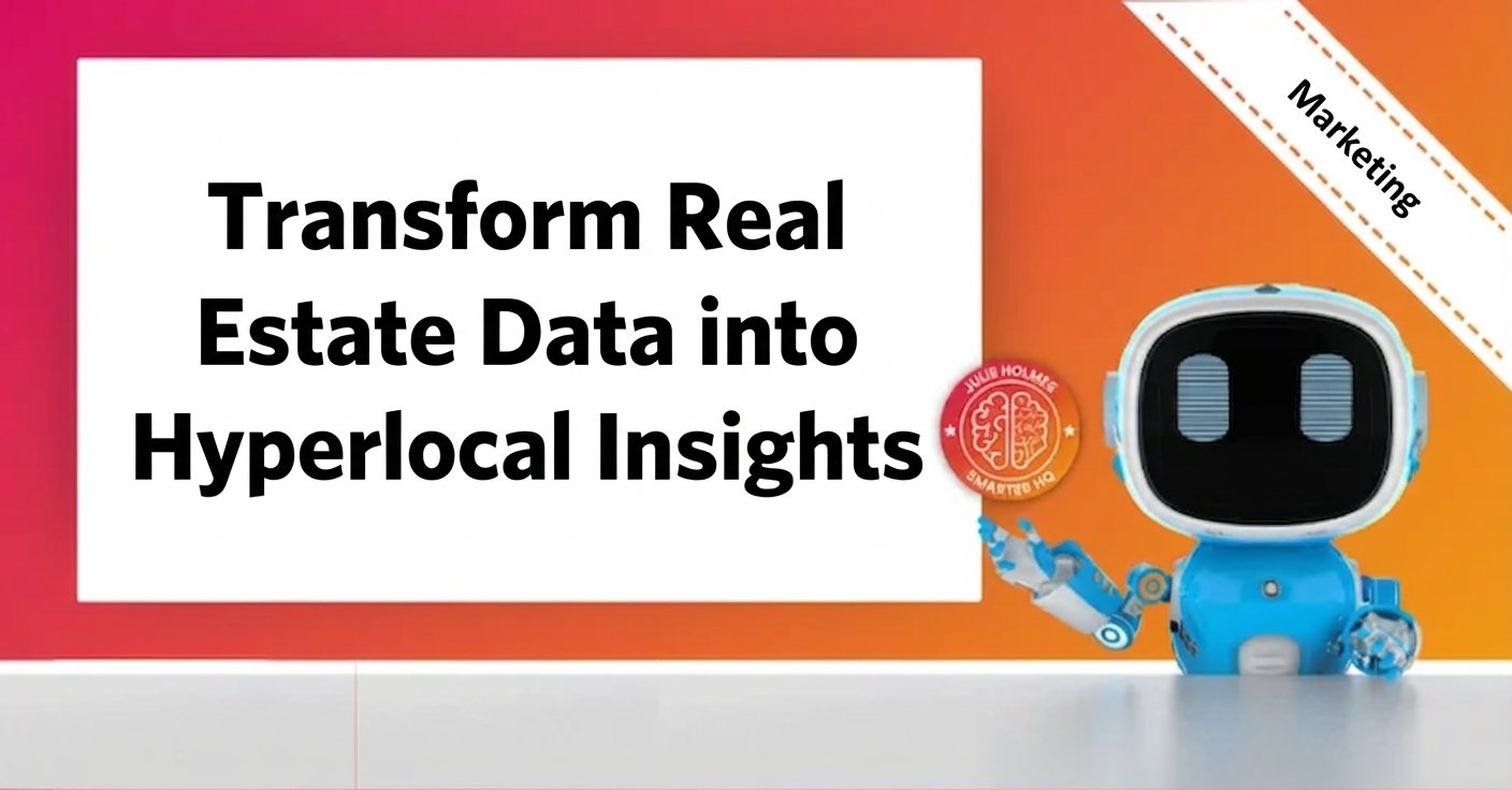 Turn Raw Real Estate Data Into Hyperlocal Market Intelligence - Generated Image.png